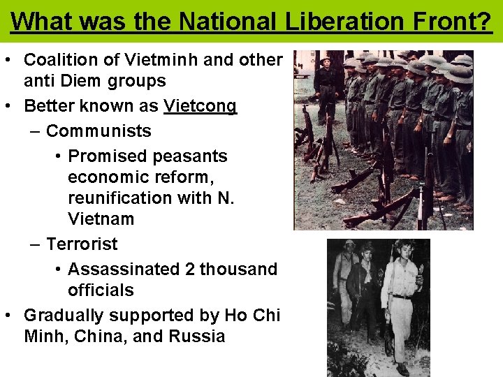 What was the National Liberation Front? • Coalition of Vietminh and other anti Diem