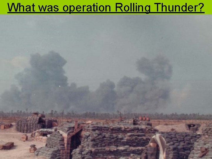 What was operation Rolling Thunder? 