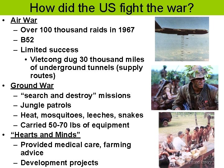 How did the US fight the war? • Air War – Over 100 thousand