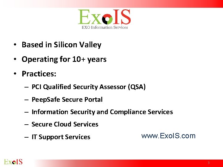 • Based in Silicon Valley • Operating for 10+ years • Practices: – • Based in Silicon Valley • Operating for 10+ years • Practices: –