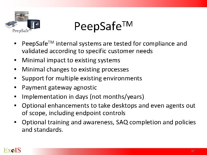 Peep. Safe. TM • Peep. Safe. TM internal systems are tested for compliance and Peep. Safe. TM • Peep. Safe. TM internal systems are tested for compliance and