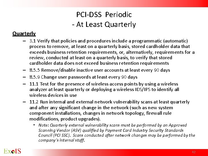 PCI-DSS Periodic - At Least Quarterly – 3. 1 Verify that policies and procedures PCI-DSS Periodic - At Least Quarterly – 3. 1 Verify that policies and procedures