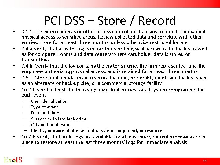 • • • PCI DSS – Store / Record 9. 1. 1 Use • • • PCI DSS – Store / Record 9. 1. 1 Use
