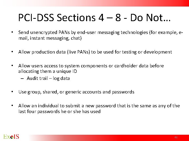 PCI-DSS Sections 4 – 8 - Do Not… • Send unencrypted PANs by end-user PCI-DSS Sections 4 – 8 - Do Not… • Send unencrypted PANs by end-user