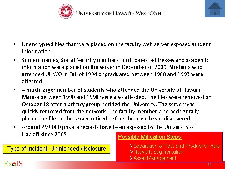 • • Unencrypted files that were placed on the faculty web server exposed • • Unencrypted files that were placed on the faculty web server exposed
