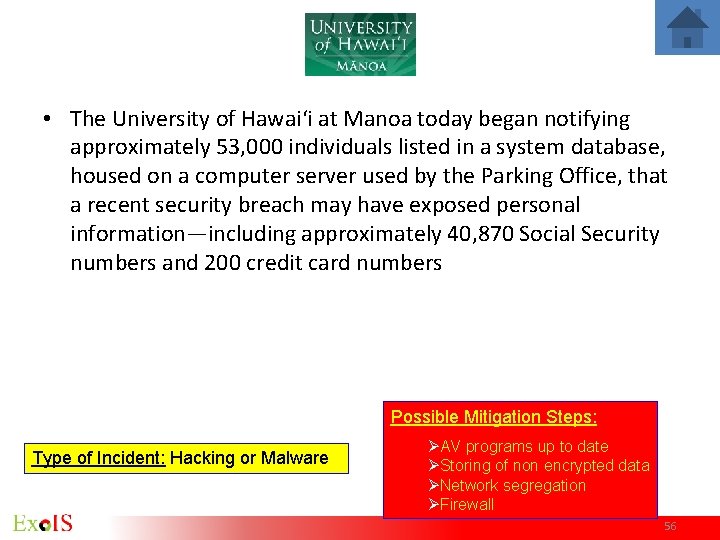 • The University of Hawai‘i at Manoa today began notifying approximately 53, 000 • The University of Hawai‘i at Manoa today began notifying approximately 53, 000