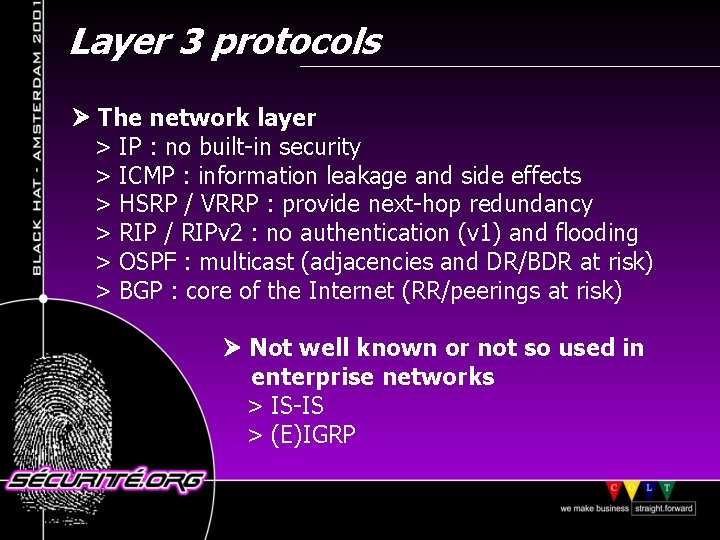 Layer 3 protocols The network layer > IP : no built-in security > ICMP