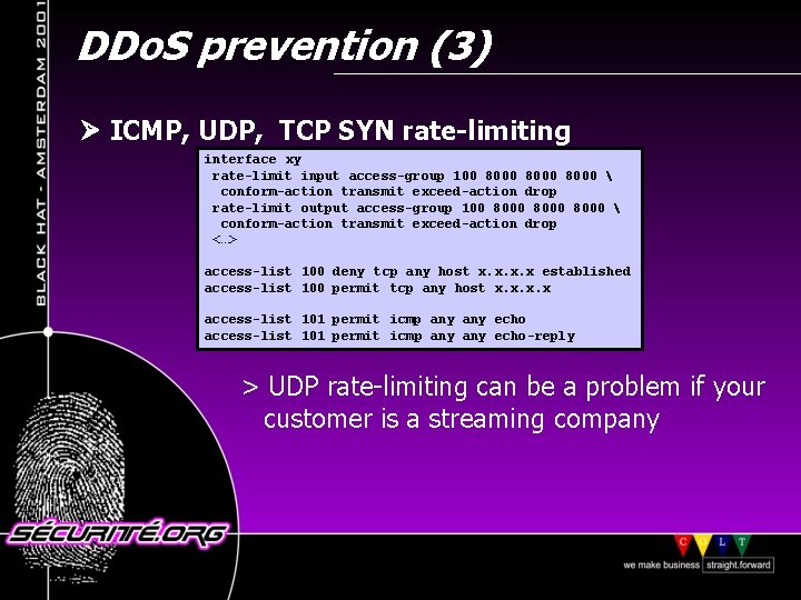 DDo. S prevention (3) ICMP, UDP, TCP SYN rate-limiting interface xy rate-limit input access-group