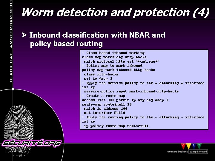 Worm detection and protection (4) Inbound classification with NBAR and policy based routing !