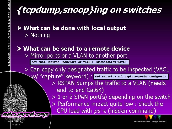 {tcpdump, snoop}ing on switches What can be done with local output > Nothing What