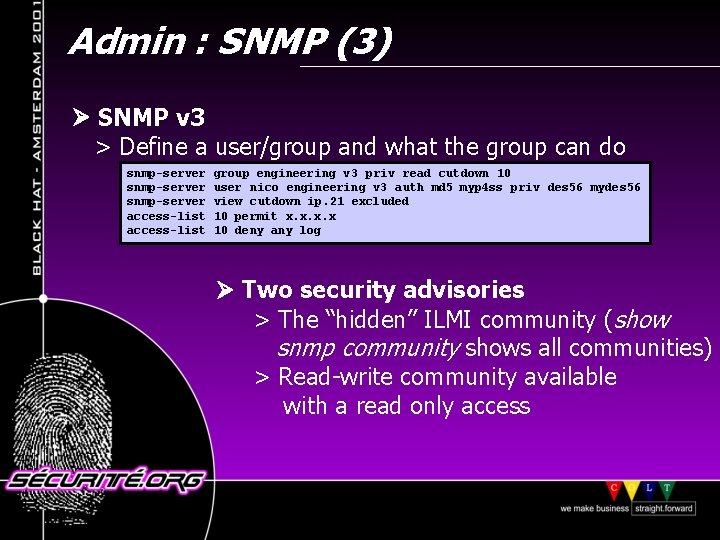 Admin : SNMP (3) SNMP v 3 > Define a user/group and what the