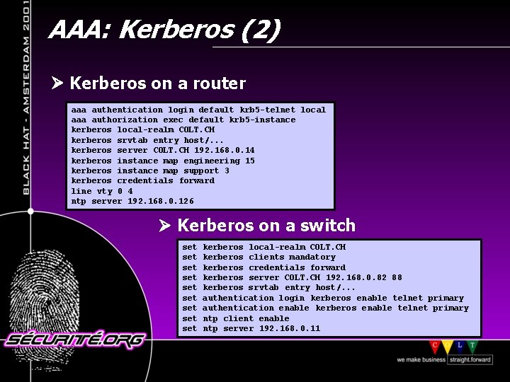 AAA: Kerberos (2) Kerberos on a router aaa authentication login default krb 5 -telnet