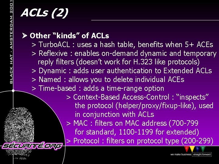 ACLs (2) Other “kinds” of ACLs > Turbo. ACL : uses a hash table,