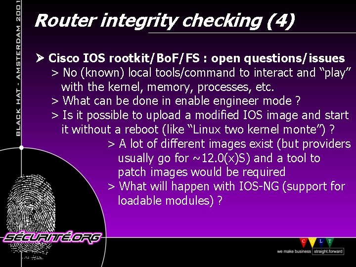 Router integrity checking (4) Cisco IOS rootkit/Bo. F/FS : open questions/issues > No (known)