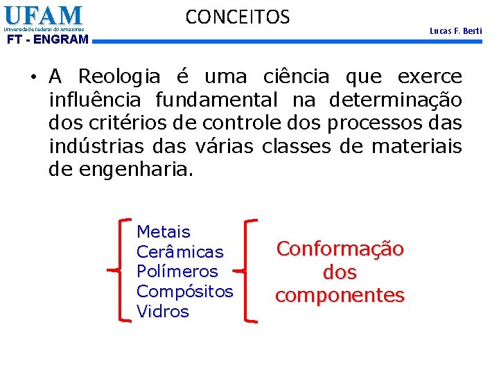 UFAM Universidade Federal do Amazonas CONCEITOS FT - ENGRAM Lucas F. Berti • A