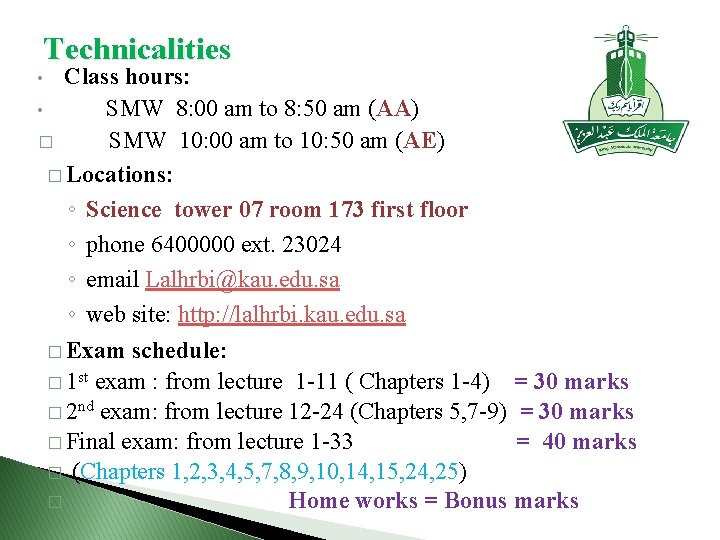 Technicalities Class hours: • SMW 8: 00 am to 8: 50 am (AA) �