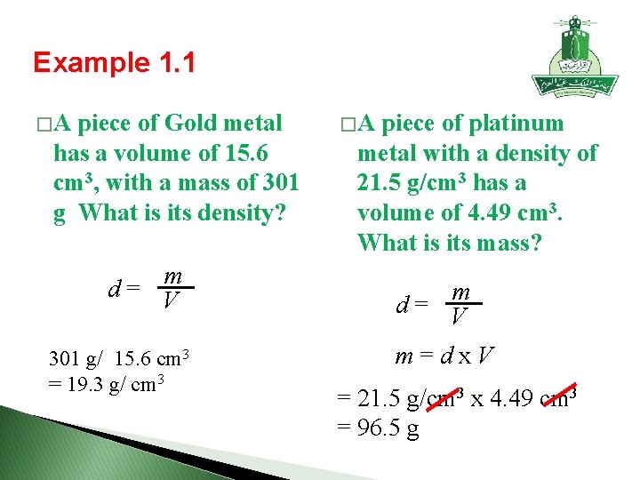 Example 1. 1 � A piece of Gold metal has a volume of 15.