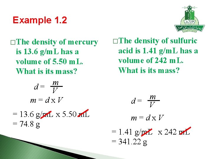 Example 1. 2 � The density of mercury is 13. 6 g/m. L has