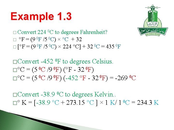 Example 1. 3 � Convert 224 0 C to degrees Fahrenheit? � °F =