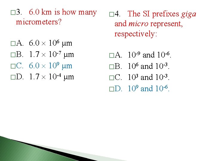 � 3. 6. 0 km is how many micrometers? 6. 0 106 µm �