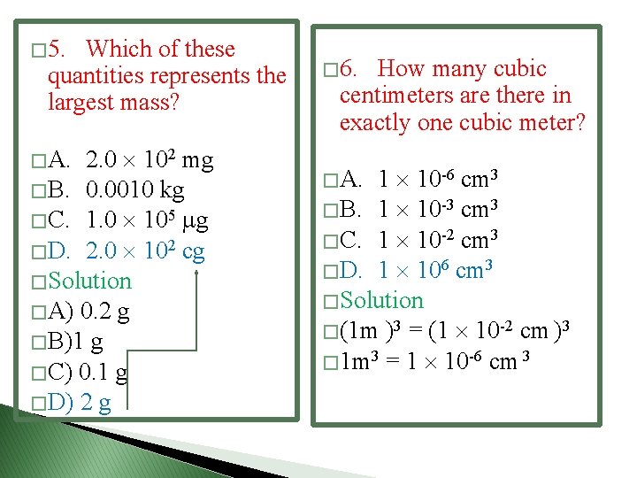 � 5. Which of these quantities represents the largest mass? � A. 2. 0