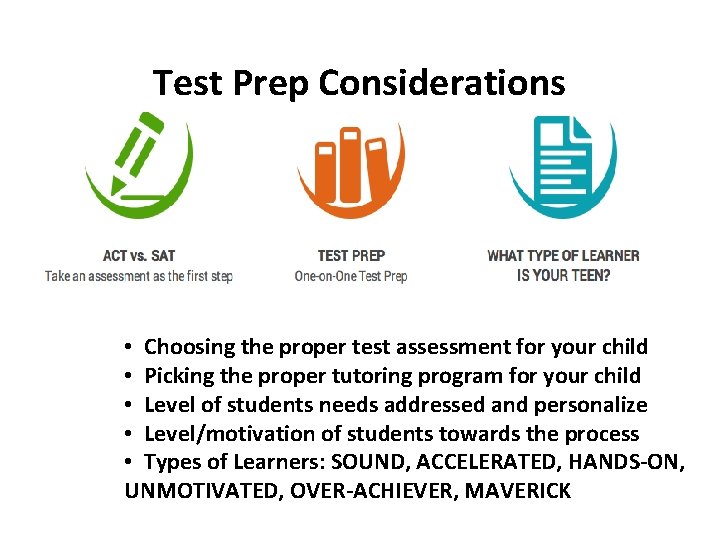 Test Prep Considerations • Choosing the proper test assessment for your child • Picking