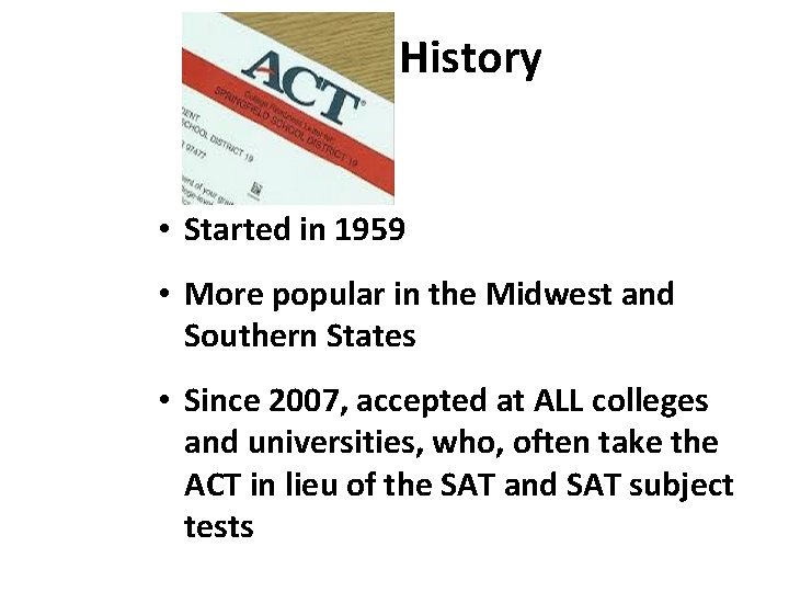 History • Started in 1959 • More popular in the Midwest and Southern States