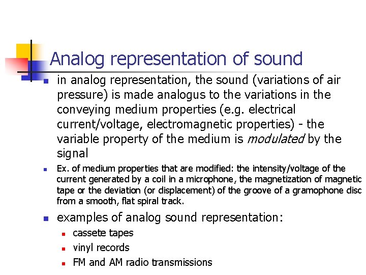 Analog representation of sound n n n in analog representation, the sound (variations of