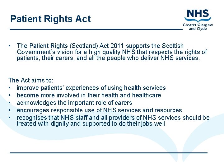 Patient Rights Act • The Patient Rights (Scotland) Act 2011 supports the Scottish Government’s