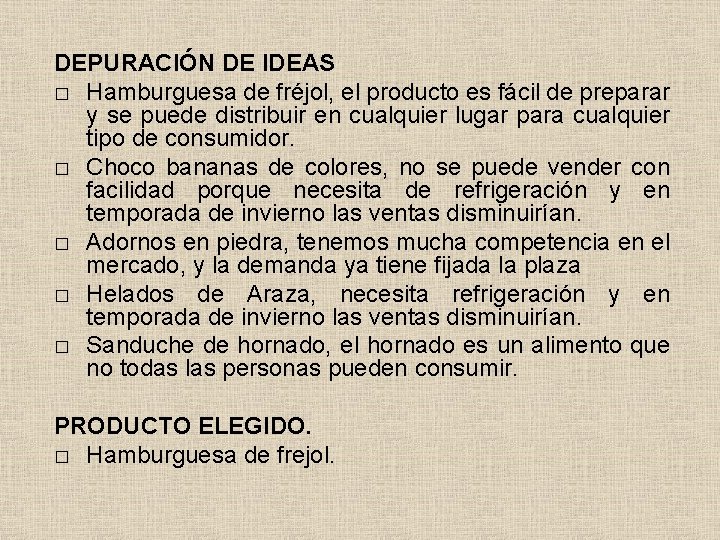 DEPURACIÓN DE IDEAS � Hamburguesa de fréjol, el producto es fácil de preparar y