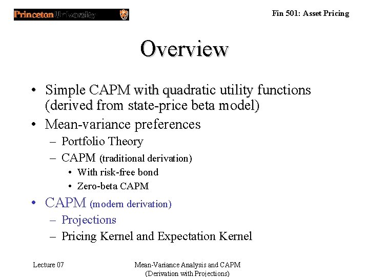 Fin 501: Asset Pricing Overview • Simple CAPM with quadratic utility functions (derived from