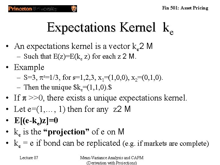 Fin 501: Asset Pricing Expectations Kernel ke • An expectations kernel is a vector