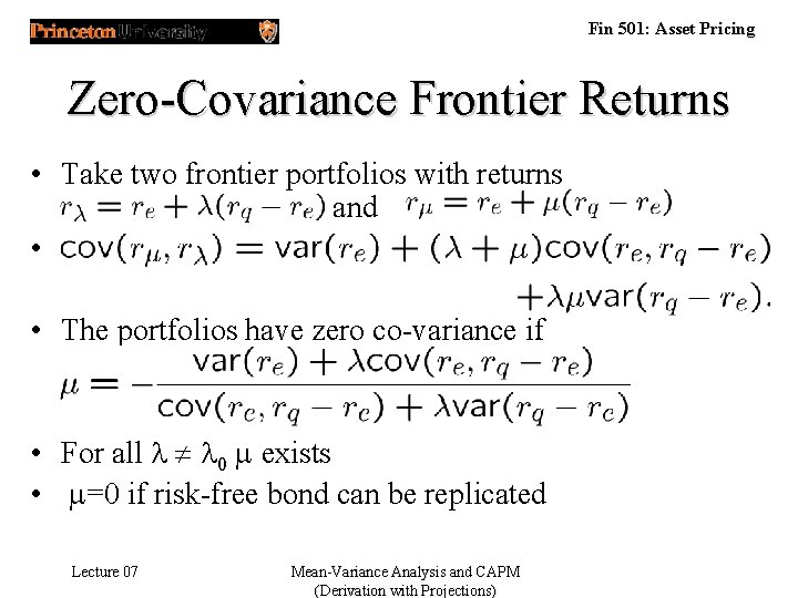 Fin 501: Asset Pricing Zero-Covariance Frontier Returns • Take two frontier portfolios with returns