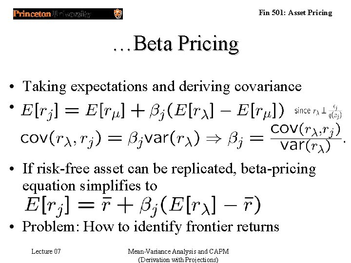 Fin 501: Asset Pricing …Beta Pricing • Taking expectations and deriving covariance • _