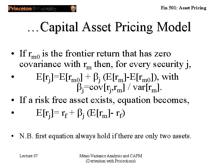 Fin 501: Asset Pricing …Capital Asset Pricing Model • If rm 0 is the