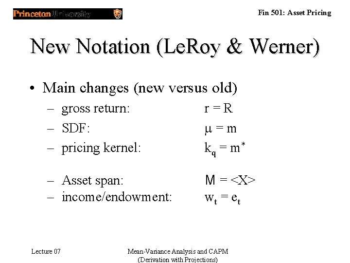 Fin 501: Asset Pricing New Notation (Le. Roy & Werner) • Main changes (new