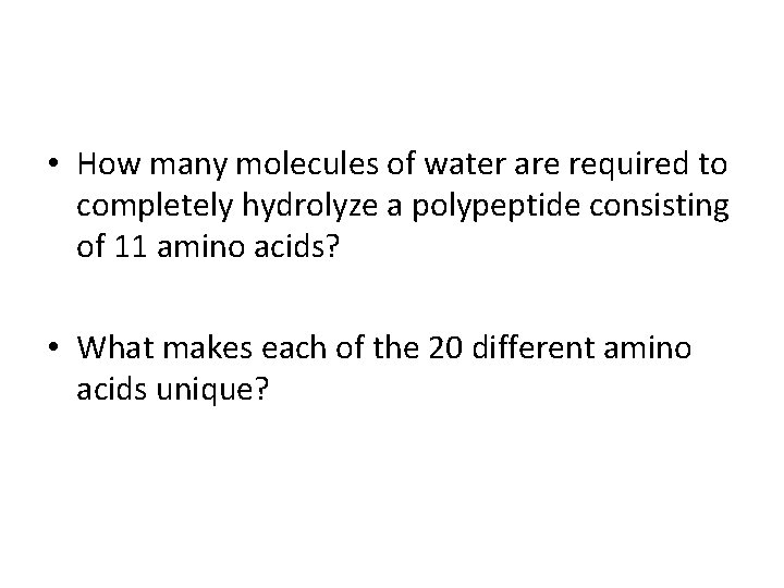  • How many molecules of water are required to completely hydrolyze a polypeptide