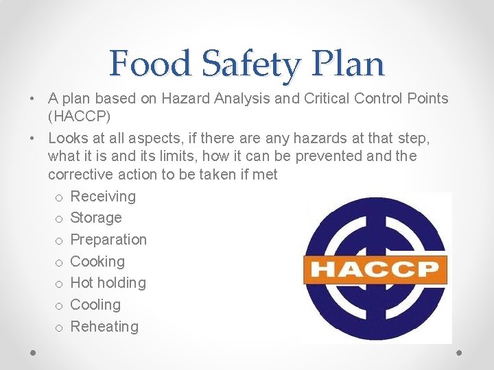 Food Safety Plan • A plan based on Hazard Analysis and Critical Control Points