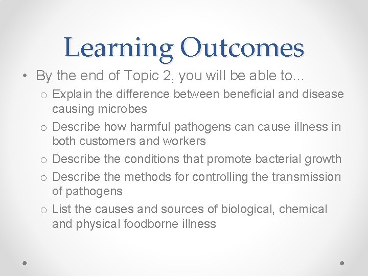 Learning Outcomes • By the end of Topic 2, you will be able to…
