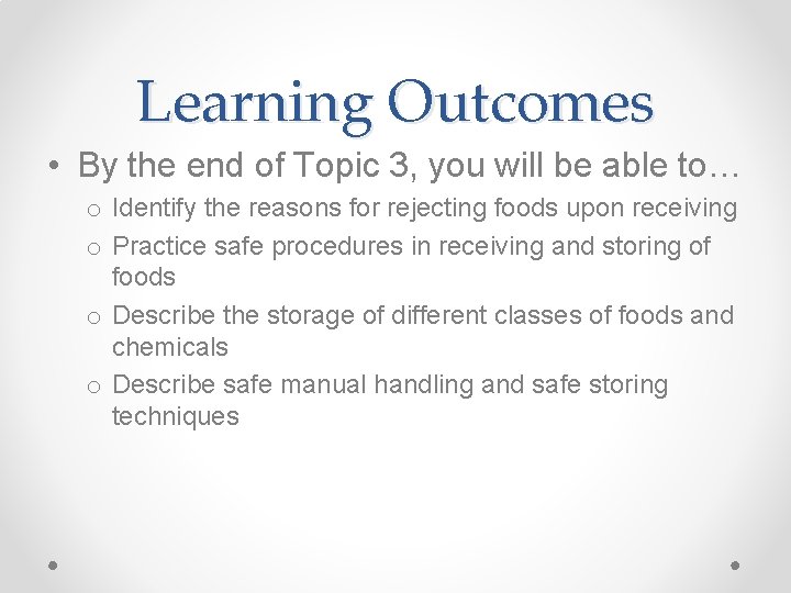 Learning Outcomes • By the end of Topic 3, you will be able to…