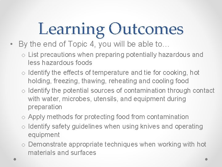 Learning Outcomes • By the end of Topic 4, you will be able to…