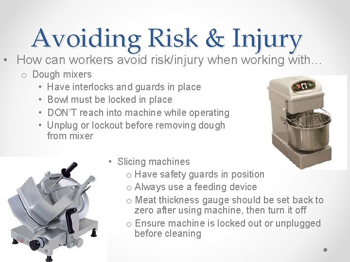 Avoiding Risk & Injury • How can workers avoid risk/injury when working with… o