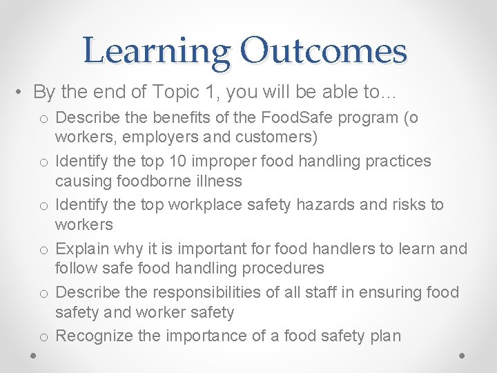 Learning Outcomes • By the end of Topic 1, you will be able to…