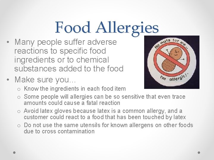 Food Allergies • Many people suffer adverse reactions to specific food ingredients or to