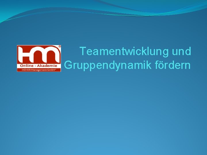 Teamentwicklung und Gruppendynamik fördern 