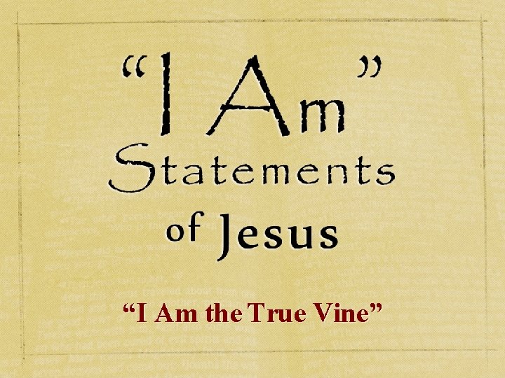 “I Am the True Vine” 