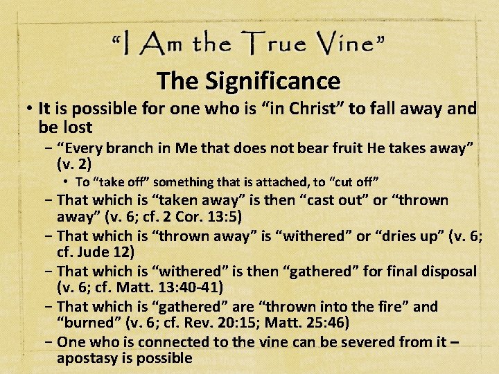 The Significance • It is possible for one who is “in Christ” to fall