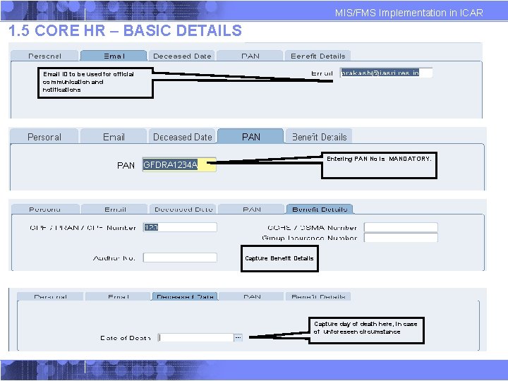 MIS/FMS Implementation in ICAR 1. 5 CORE HR – BASIC DETAILS Email ID to MIS/FMS Implementation in ICAR 1. 5 CORE HR – BASIC DETAILS Email ID to