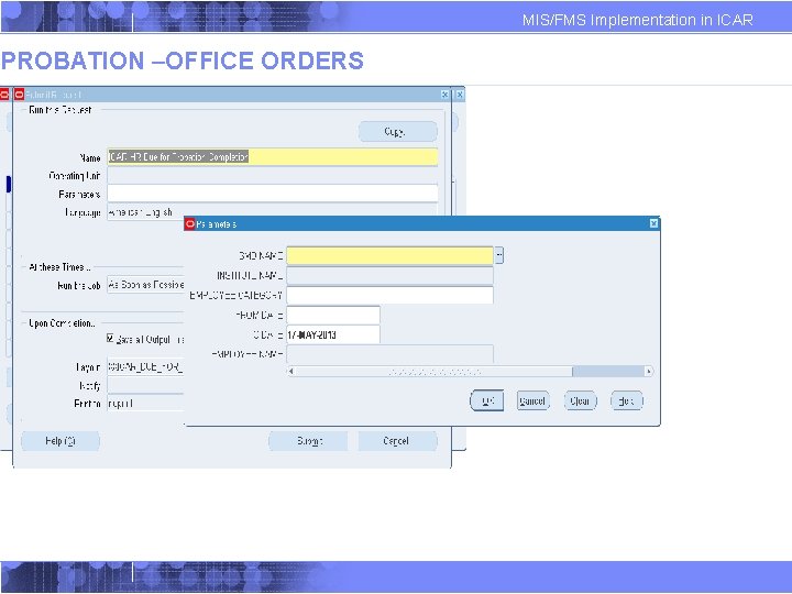 PROBATION –OFFICE ORDERS MIS/FMS Implementation in ICAR PROBATION –OFFICE ORDERS MIS/FMS Implementation in ICAR