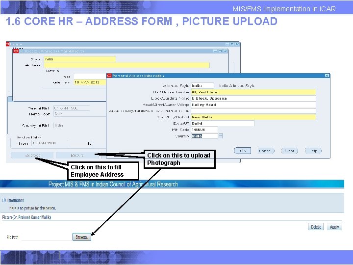 MIS/FMS Implementation in ICAR 1. 6 CORE HR – ADDRESS FORM , PICTURE UPLOAD MIS/FMS Implementation in ICAR 1. 6 CORE HR – ADDRESS FORM , PICTURE UPLOAD